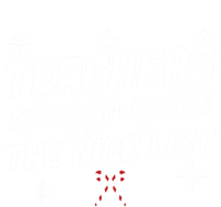 Teachers Always Make The Nice List SantaS Favorite Teacher Great Gift Tall Long Sleeve T-Shirt