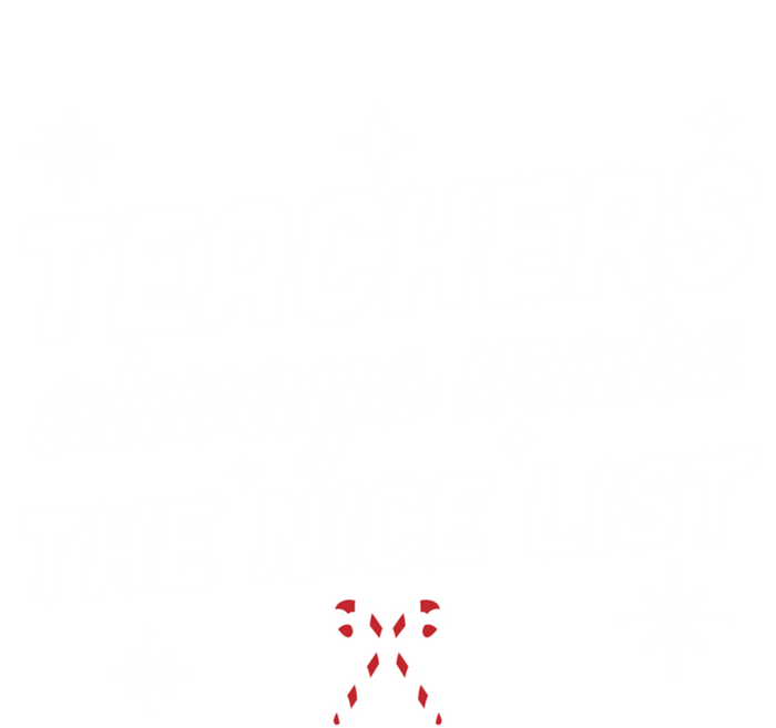 Teachers Always Make The Nice List SantaS Favorite Teacher Great Gift Tall Long Sleeve T-Shirt