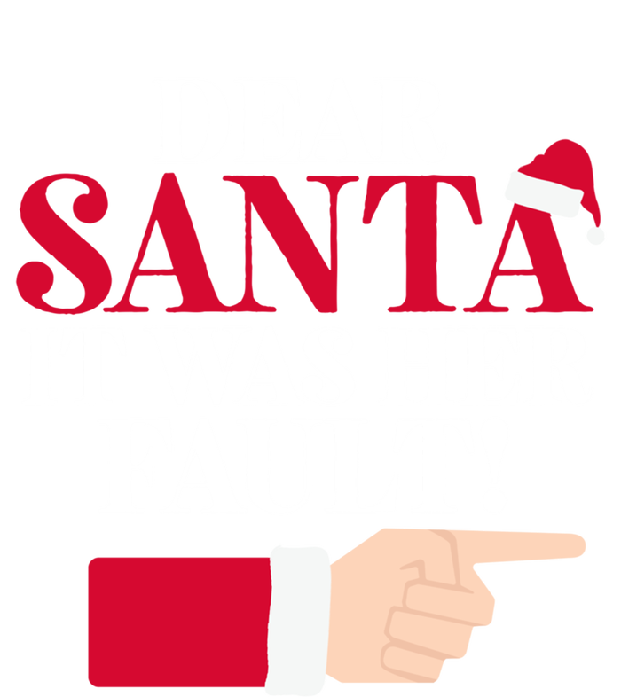 Dear Santa It Was Her Fault Funny Christmas Matching Outfit Funny Gift Women's T-Shirt