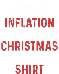 Due To Inflation This Is My Christmas Pajama Gift Tall Sweatshirt