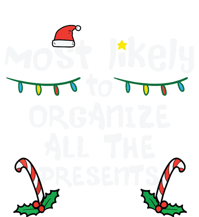 Most Likely Organize Presents Christmas Xmas Family Matching T-Shirt