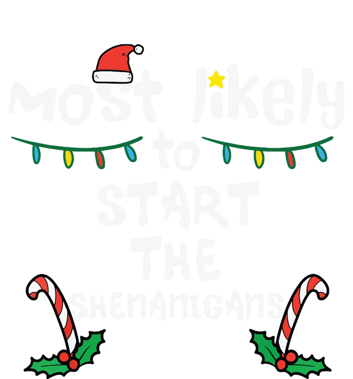 Most Likely Start Shenanigans Christmas Xmas Family Matching T-Shirt