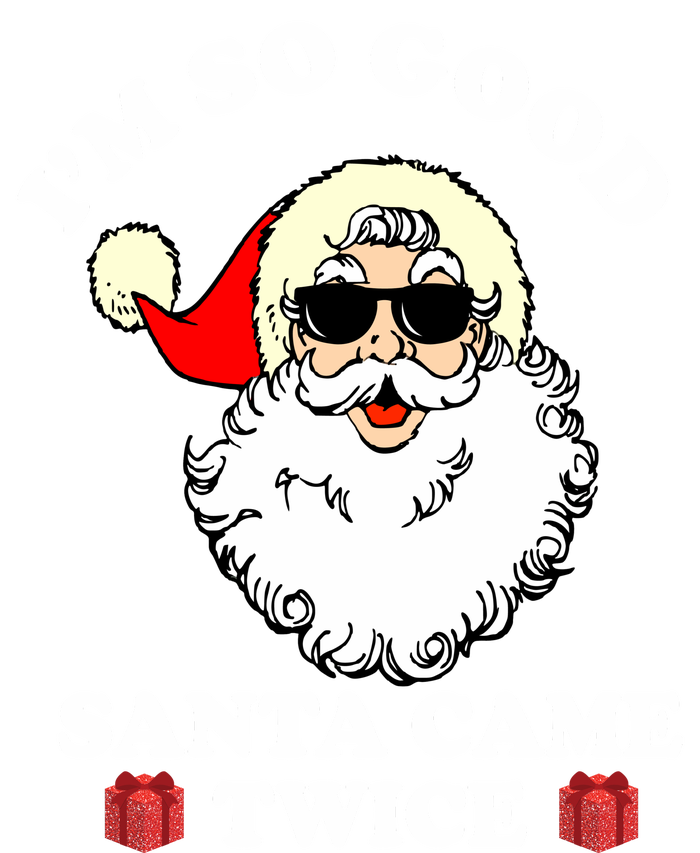 Im So Good Santa Came Twice Holiday Women's T-Shirt