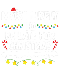 Most Likely To Be Late For Christmas Matching Family Xmas T-Shirt