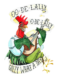 OO DE LALLY GOLLY What A Day Rooster Playing  T-Shirt