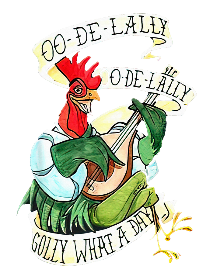 OO DE LALLY GOLLY What A Day Rooster Playing  T-Shirt