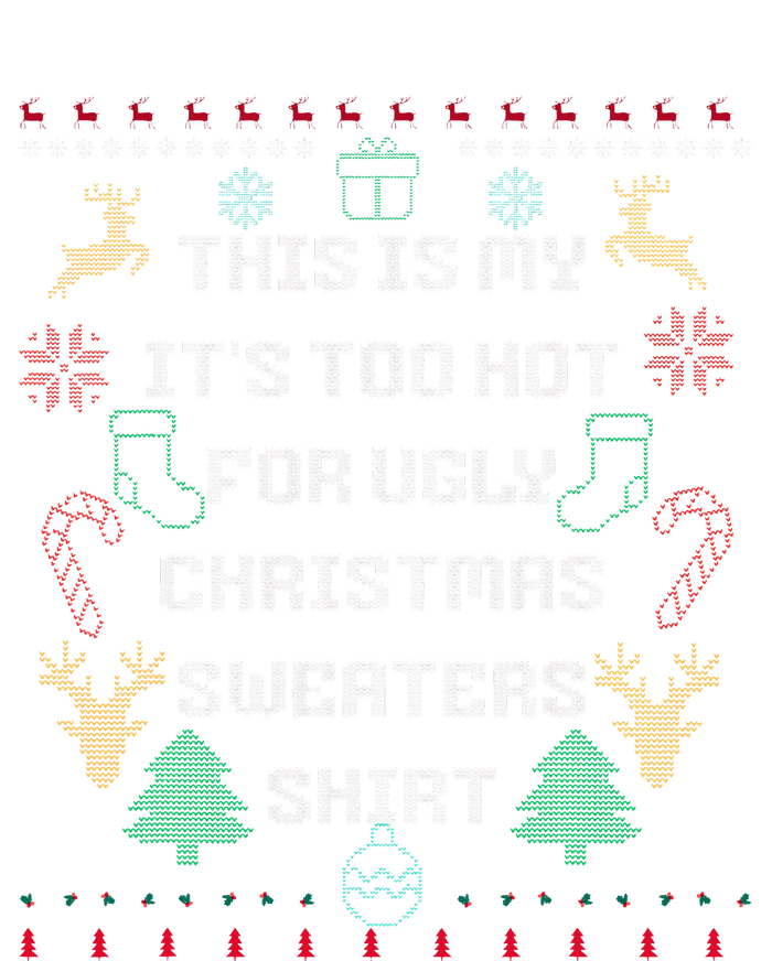 Funny This Is My It's Too Hot For Ugly Christmas Sweaters  Hoodie