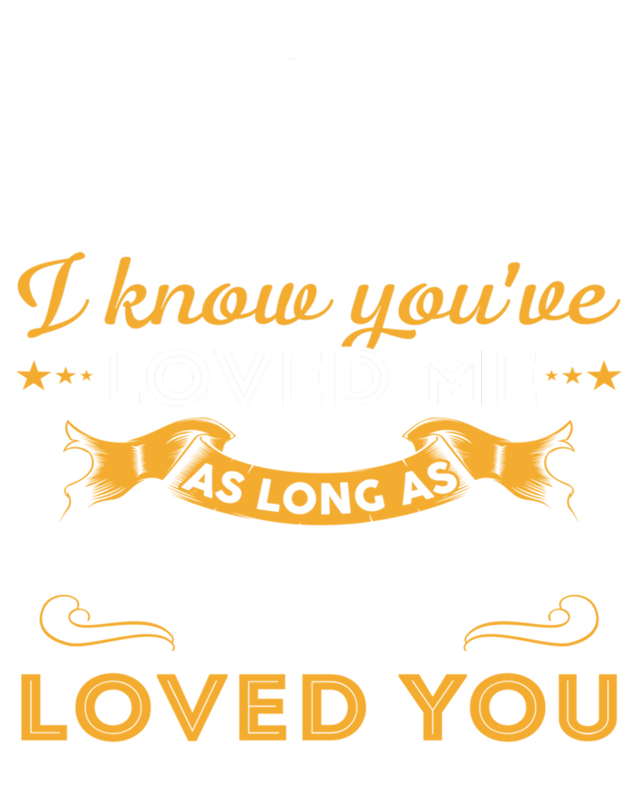 Dad I Love You Whole Life Funny Gift T-Shirt