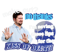 Swankyswamprat Make Out No Thanks IM Saving These Lips For The Kiss Of Death Me T-Shirt