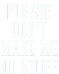 Please DonT Make Me Do Stuff For Lazy Teenage Womens Cotton Relaxed Long Sleeve T-Shirt