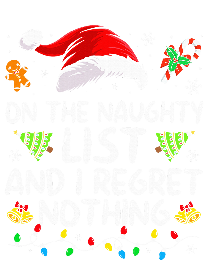 On The Naughty List And I Regret Nothing Funny Xmas  T-Shirt