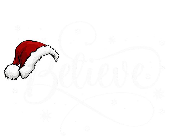 Christmas Believe Santa Claus Believe Christmas Women's T-Shirt