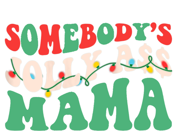 Christmas Light SomebodyS Jolly Ass Mama Funny Holiday Mom Meaningful Gift T-Shirt