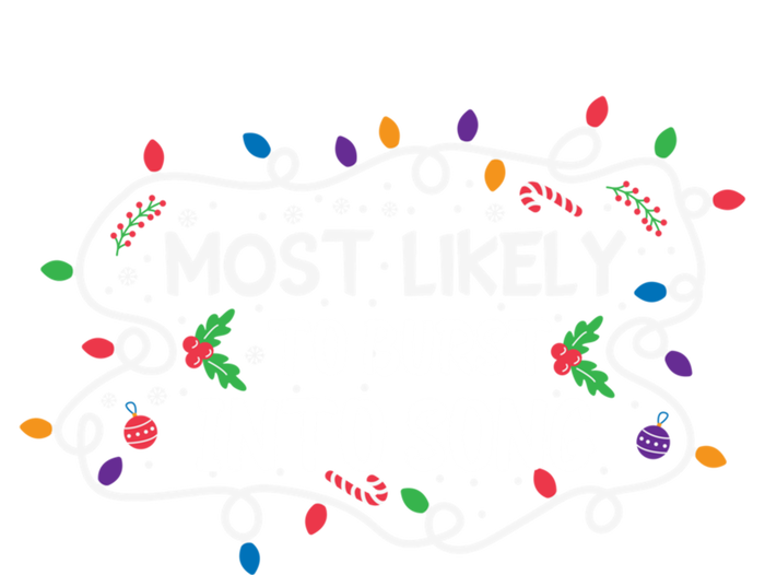 Most Likely To Burst Into Song Funny Christmas Singing Funny Gift Women's T-Shirt