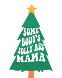 Somebodys Jolly Ass Mama Christmas Jolly Mom Print Gift T-Shirt