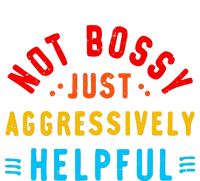 Not Bossy Just Aggressively Helpful Funny Tall Long Sleeve T-Shirt