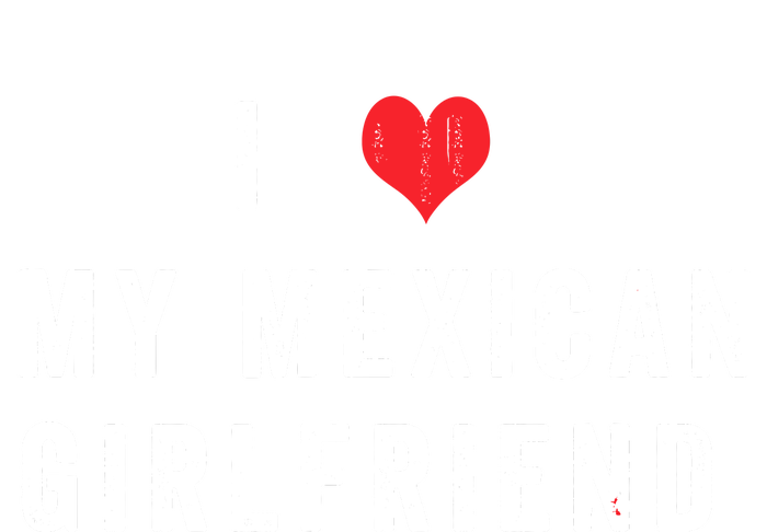 I Heart My Mexican Girlfriend I Love My Girlfriend Vintage T-Shirt