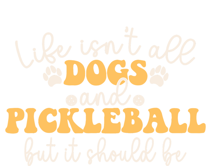 Life IsnT All Dogs And Pickleball Player Pickleball Dog T-Shirt