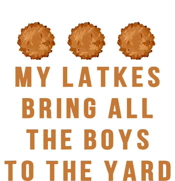 Hanukkah My Latkes Bring All The To The Yard Menorah  Sweatshirt