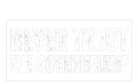 Never Trust Government T-Shirt