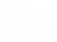 ItS Fine I Am Fine Everything Is Fine Funny Quote Gift Kids Long Sleeve Shirt