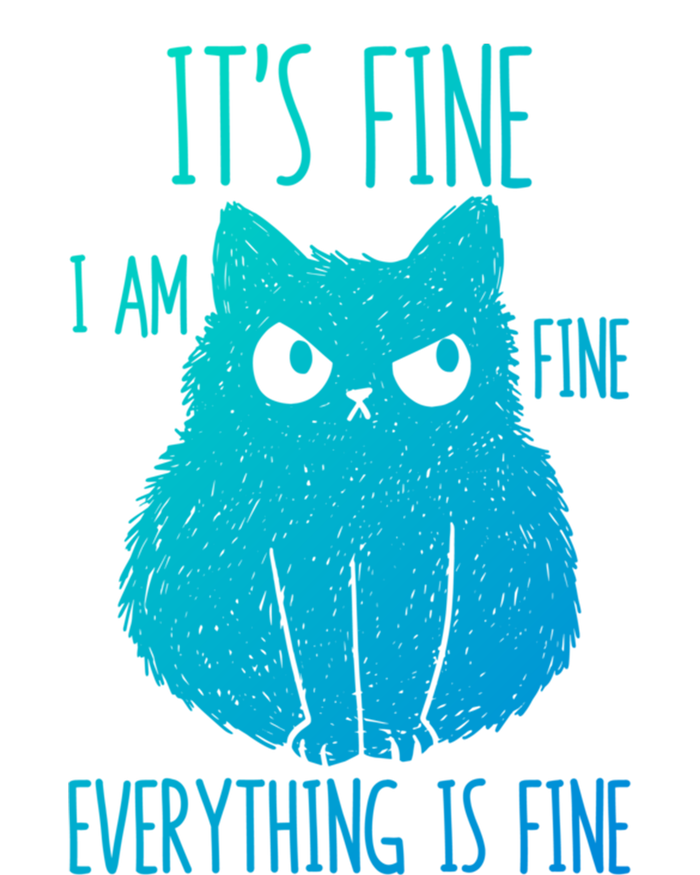 ItS Fine IM Fine Everything Is Fine Stressedout Black Cat Cool Gift T-Shirt