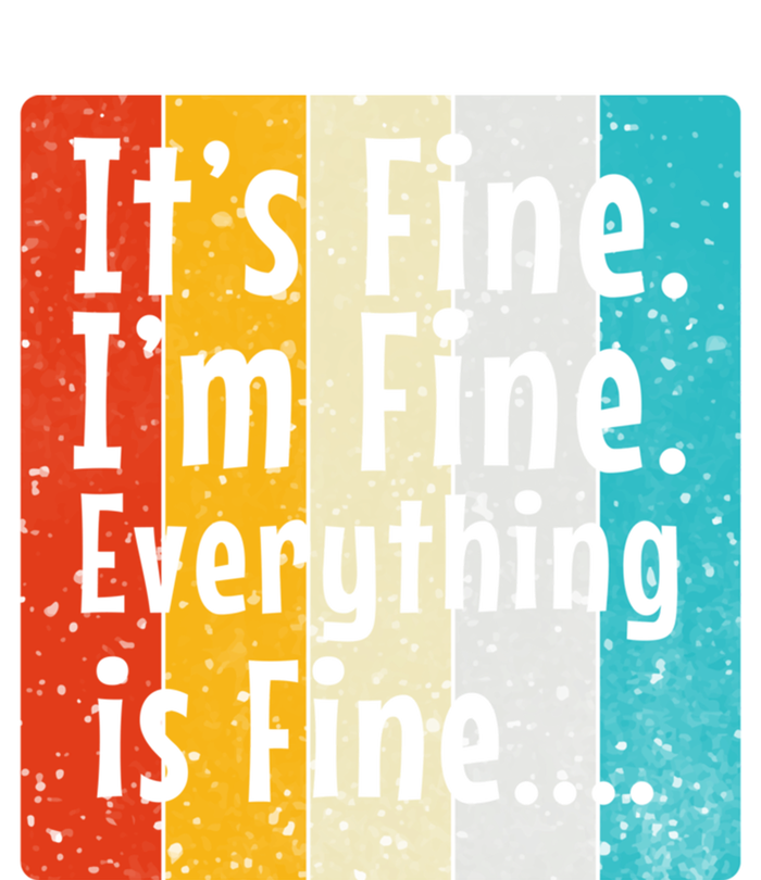 ItS Fine IM Fine Everything Is Fine Vintage Retro Style Meaningful Gift Women's T-Shirt