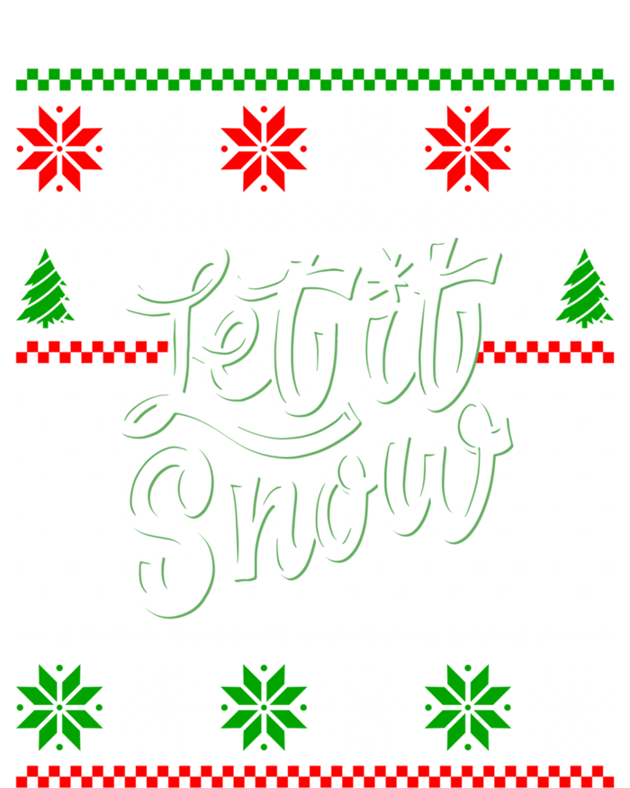 Let It Snow Christmas Funny Xmas Design Great Gift Tall Long Sleeve T-Shirt