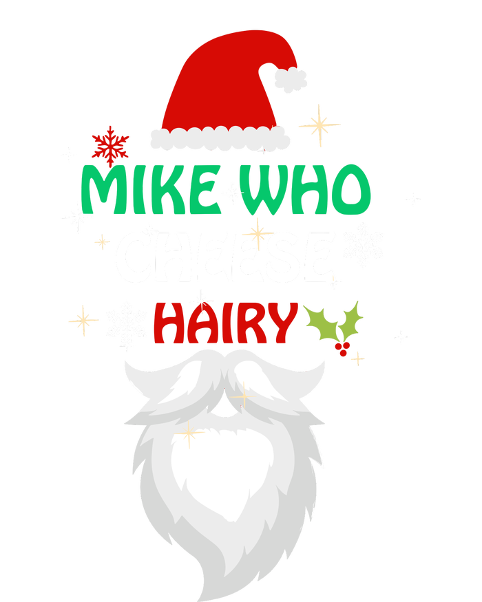 Mike Who Chesse Hairy Funny Santa Jokes Christmas T-Shirt