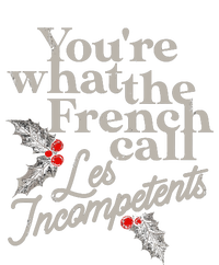 YouRe What The French Call Les Incompetents Christmas Funny Tall T-Shirt