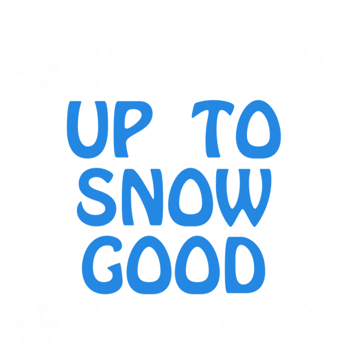 Up To Snow Good Gift Snowflake Ugly Christmas Cute Funny Gift Funny Gift Premium Hoodie