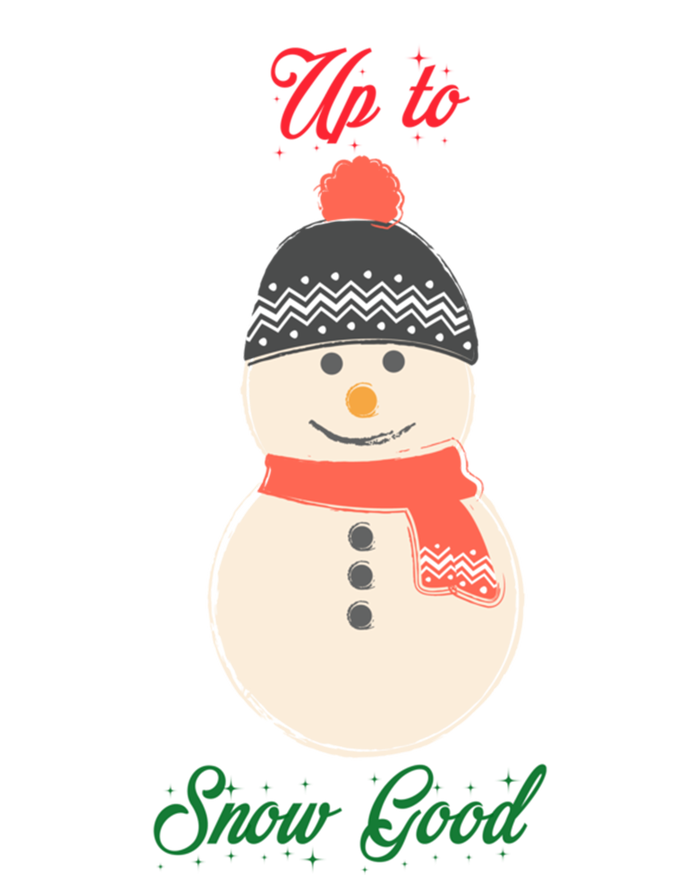 Up To Snow Good Snow Christmas Holiday Funny Cute Gift Hoodie