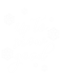 Up To Snow Good Snowflakes Scatter Gift T-Shirt