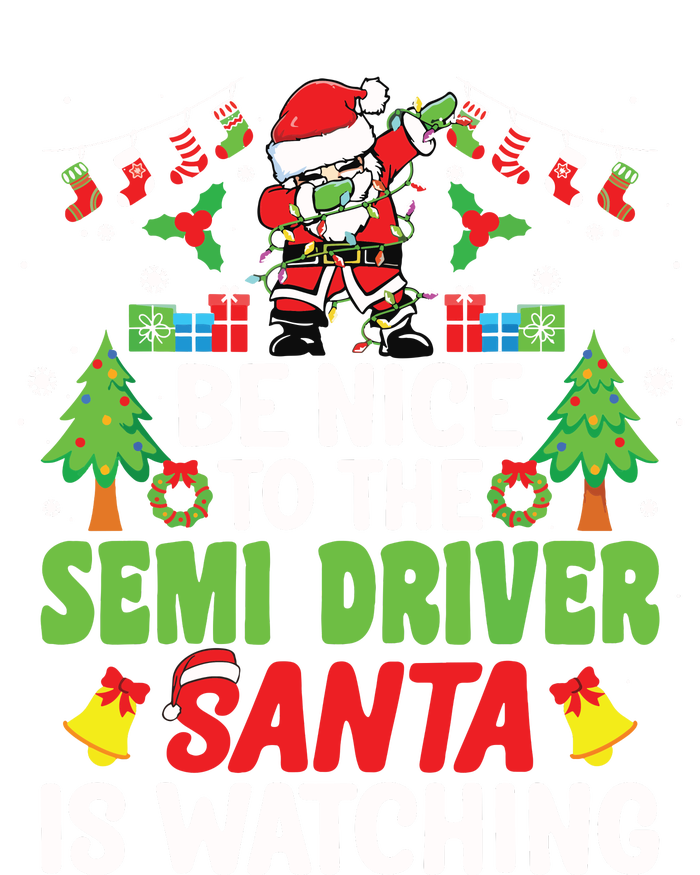 Be Nice To The Semi Driver Santa Truck Driver Christmas T-Shirt