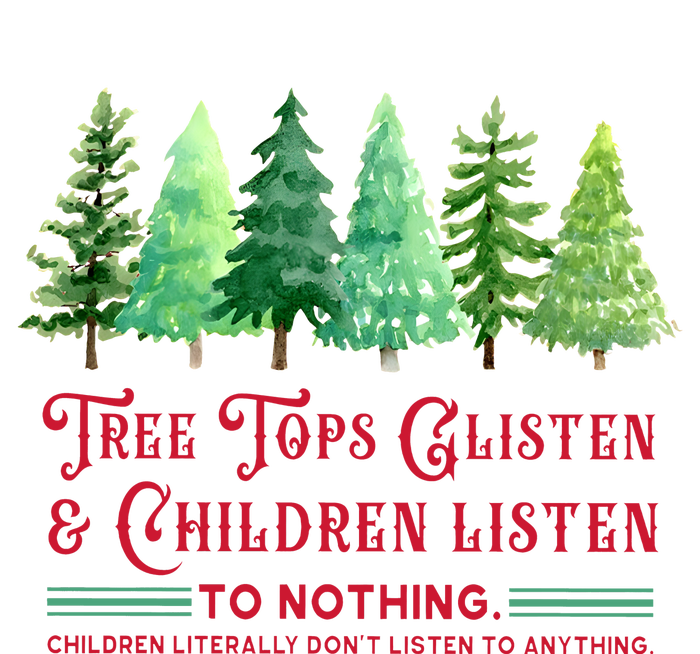 Tree Tops Glisten And Children Listen Funny Teacher Christmas T-Shirt