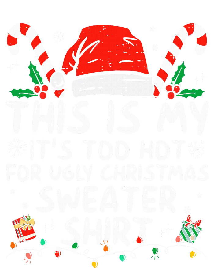 ItS Too Hot For Ugly Christmas Funny Xmas Tall T-Shirt