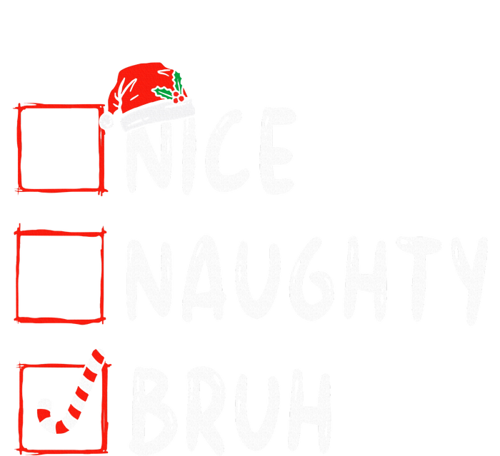 Christmas Nice Naughty Bruh Funny Xmas List Dry Zone Grid Polo