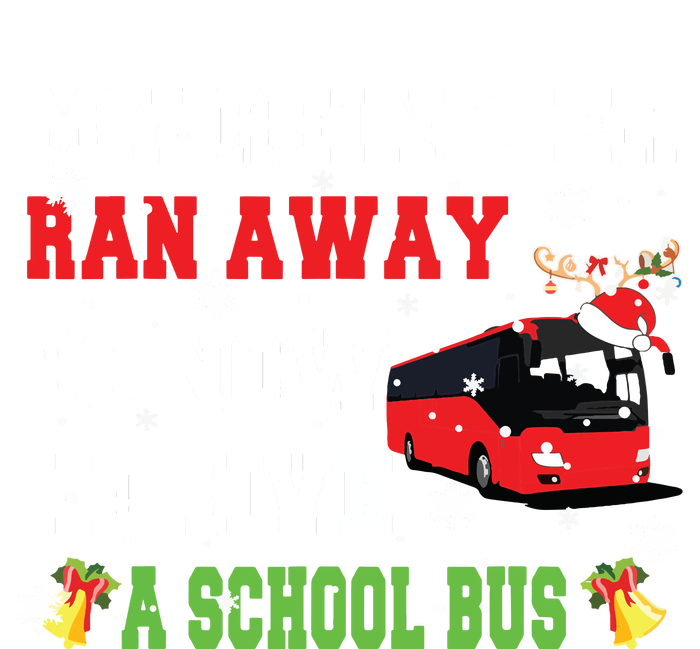 Reindeer Ran Away Now I Drive A School Bus Xmas Santa Driver Garment-Dyed Heavyweight T-Shirt