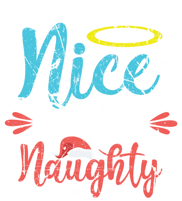 Funny Christmas Pun Nice Until Proven Naughty Distressed Meaningful Gift T-Shirt