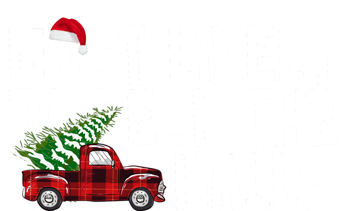 Most Likely To Deck The Halls Christmas Holiday T-Shirt