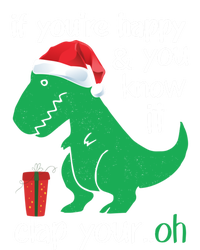 If YouRe Happy Clap Your Hand Christmas Dinosaur Trex Meaningful Gift Tall T-Shirt