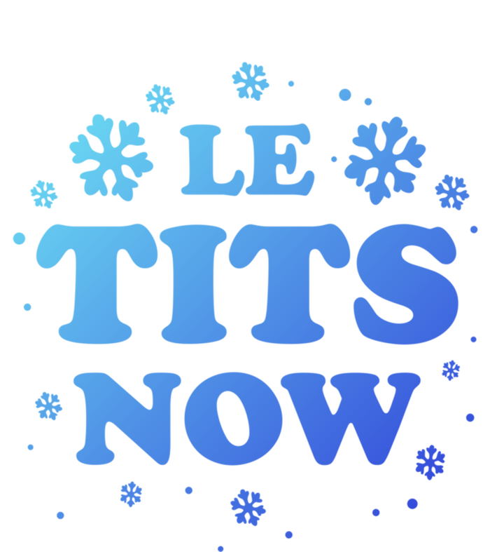 Le Tits Now Let It Snow Funny Christmas Winter Xmas Wordplay Gift Tie Dye Hoodie