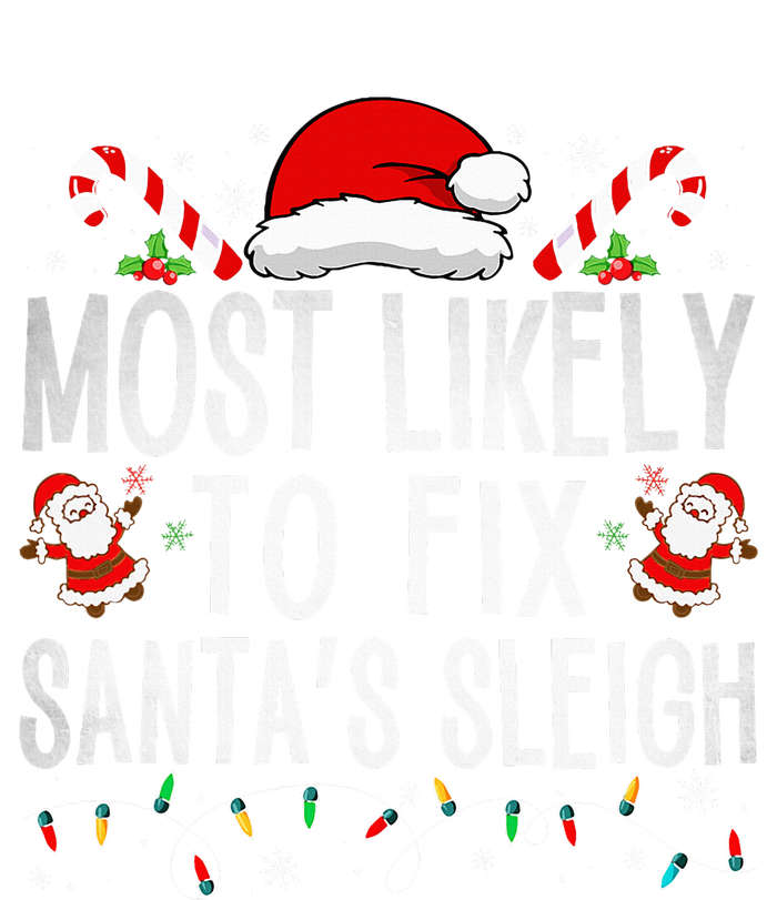 Most Likely To Fix Santa Sleigh Christmas Believe Santa T-Shirt