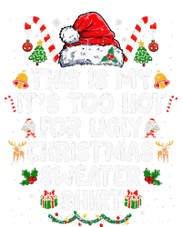 This Is My ItS Too Hot For Ugly Christmas Sweaters T-Shirt