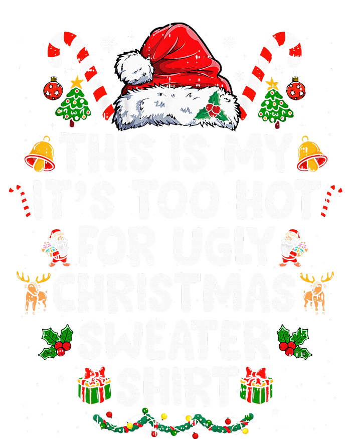 This Is My ItS Too Hot For Ugly Christmas Sweaters T-Shirt