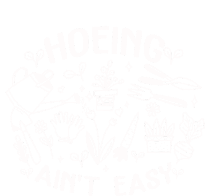 Gardener Plant Lover Farmer Hoeing Aint Easy Poster