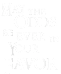 May The Odds Be Ever In Your Favor Tie-Dye T-Shirt