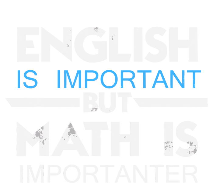 English Is Important But Math Is Importanter Funny Gift Joke Womens Cotton Relaxed Long Sleeve T-Shirt