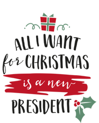 All I Want For Christmas Is A New President Xmas Sweater Funny Gift Sweatshirt