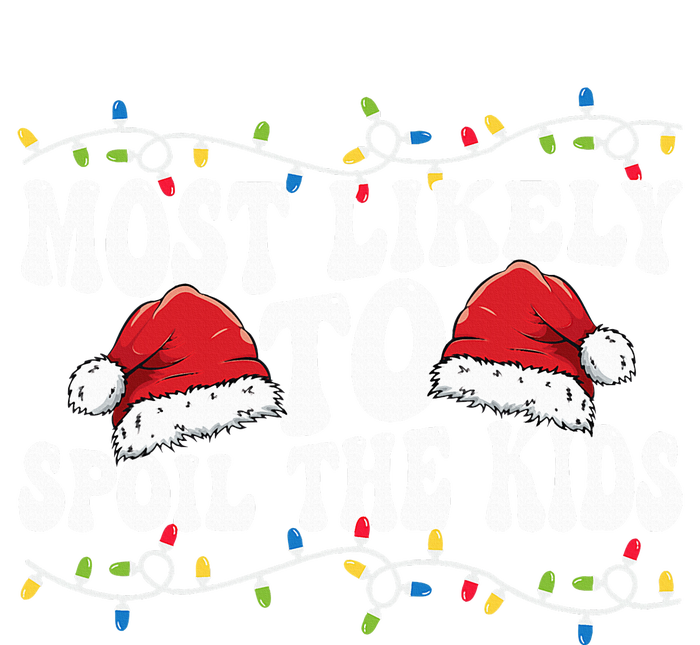 Most Likely To Spoil  Matching Family Xmas Family  Toddler Sweatshirt